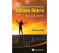 Understanding And Preventing Sudden Death: Your Life Matters