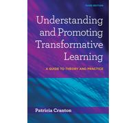 Understanding and Promoting Transformative Learning : A Guide to Theory and Practice