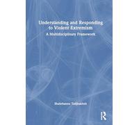 Understanding and Responding to Violent Extremism: A Multidisciplinary Framework