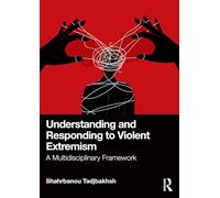 Understanding and Responding to Violent Extremism: A Multidisciplinary Framework