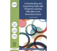 Understanding and Supporting Pupils with Moderate Learning Difficulties in the Secondary School : A practical guide