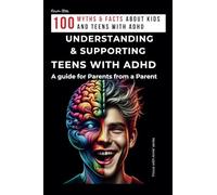 UNDERSTANDING AND SUPPORTING TEENS WITH ADHD. A guide for Parents from a Parent.: Guide for Parents of Children and Teenagers with ADHD. How to deal ... Book to Support ADHD Kids. (FOCUS WITH ARNIE)