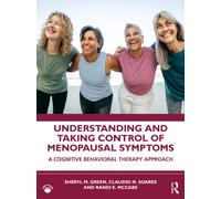 Understanding and Taking Control of Menopausal Symptoms : A Cognitive Behavioral Therapy Approach