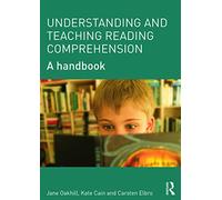 Understanding and Teaching Reading Comprehension: A handbook
