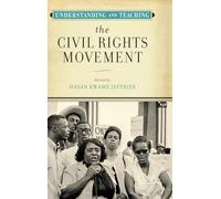 Understanding and Teaching the Civil Rights Movement (The Harvey Goldberg Series for Understanding and Teaching History)