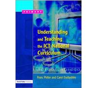 Understanding and Teaching the ICT National Curriculum
