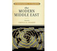 Understanding and Teaching the Modern Middle East (The Harvey Goldberg Series for Understanding and Teaching History)