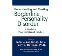 Understanding and Treating Borderline Personality Disorder: A Guide for Professionals and Families