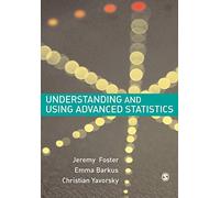 Understanding and Using Advanced Statistics: A Practical Guide for Students
