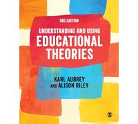 Understanding and Using Educational Theories: (3rd Revised edition)
