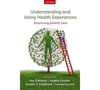 Understanding and Using Health Experiences: Improving Patient Care