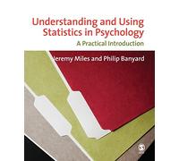Understanding and Using Statistics in Psychology: A Practical Introduction