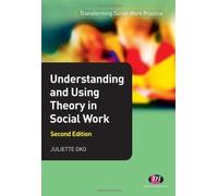 Understanding and Using Theory in Social Work (Transforming Social Work Practice Series) by Oko, Juliette (2011) Paperback