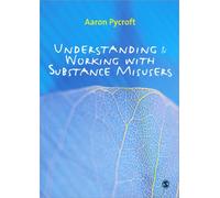 Understanding and Working with Substance Misusers