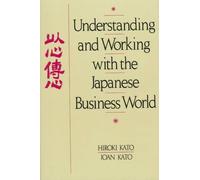 Understanding and Working with the Japanese Business World