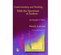 Understanding and Working with the Spectrum of Autism: An Insider's View