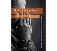 Understanding Anger: A simple guide that defines anger, identify triggers, and gives techniques on how to change your perception in order to gain control of your emotions .