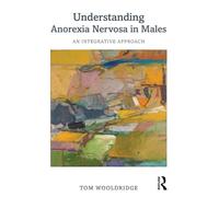 Understanding Anorexia Nervosa in Males – An Integrative Approach