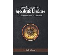 Understanding Apocalyptic Literature: A Guide to the Book of Revelation