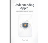 Understanding Apple: The Technology Behind the Simplicity
