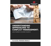 UNDERSTANDING APPROACHES TO CONFLICT MANAGEMENT: early mediation of problem situations