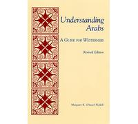 Understanding Arabs: A Guide for Modern Times