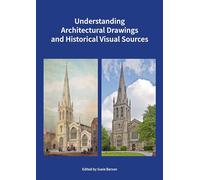 Understanding Architectural Drawings and Historical Visual Sources
