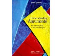 Understanding Arguments: An Introduction to Informal Logic
