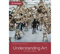 Understanding Art, Cengage International Edition