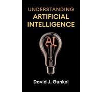 Understanding Artificial Intelligence: A Critical Introduction for the Humanities and Social Sciences (AI & Society)