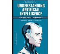 Understanding Artificial Intelligence With Top 100 Websites: Best for Beginners and Entrepreneur
