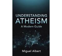 Understanding Atheism: A Modern Guide
