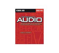 Understanding Audio: Getting the Most out of Your Project or Professional Recording Studio