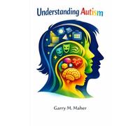 Understanding Autism: A Compassionate Guide to Autism, Identity, and Everyday Life