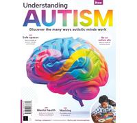 Understanding Autism: Discover The Many Ways Autistic Minds Work: A Comprehensive Guide to Navigating Autism