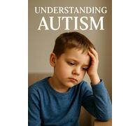 Understanding Autism: Empowering Families Through Understanding, Support, and Connection