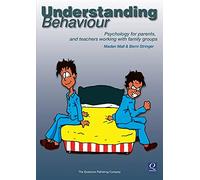 Understanding Behaviour: Psychology for Parents, and Teachers Working with Family Groups
