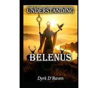 Understanding Belenus (Understanding Celtic Deity)