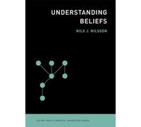 Understanding Beliefs (MIT Press Essential Knowledge) (MIT Press Essential Knowledge series) (The MIT Press Essential Knowledge series)