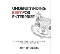 Understanding Bert For Enterprise: A Practical Guide to NLP, Search, and Document Intelligence