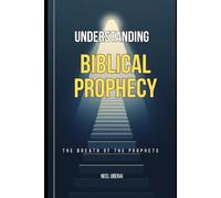 Understanding Biblical Prophecy: the breath of the prophets