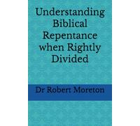 Understanding Biblical Repentance when Rightly Divided