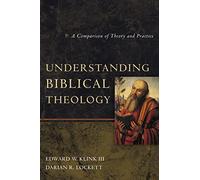 Understanding Biblical Theology: A Comparison of Theory and Practice