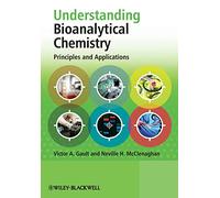 Understanding Bioanalytical Chemistry: Principles and Applications