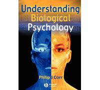 Understanding Biological Psychology (Basic Psychology)