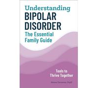 Understanding Bipolar Disorder: The Essential Family Guide