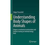 Understanding Body Shapes of Animals: Shapes as mechanical constructions and Systems moving on minimal energy level