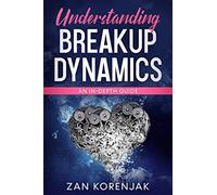 Understanding Breakup Dynamics: An In-depth Guide
