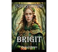 Understanding Brigit (Understanding Celtic Deity)