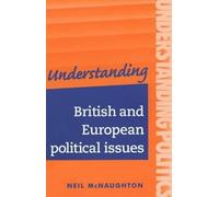 Understanding British and European Political Issues: A Guide for A2 Politics Students (Understandings)